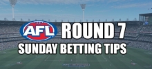 AFL Round 7 Sunday Betting Tips