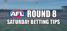 AFL Saturday Round 8 Betting Tips