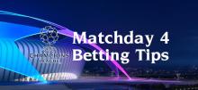 Champions League Matchday 4 Betting Tips